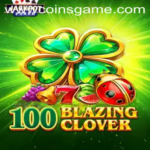 Unveiling the Thrilling World of 100BlazingClover: The Ultimate Coins Game